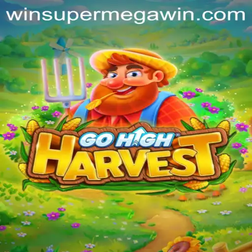 GoHighHarvest: Exploring the Thrilling World of SuperMegaWin